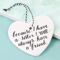 Hanging 'Because I Have a Sister...' Heart Decoration