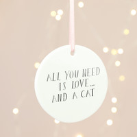 'All You Need is a Cat' Hanging Decoration