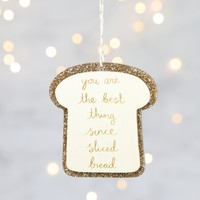 Handmade 'Best Thing Since Sliced Bread' Decoration