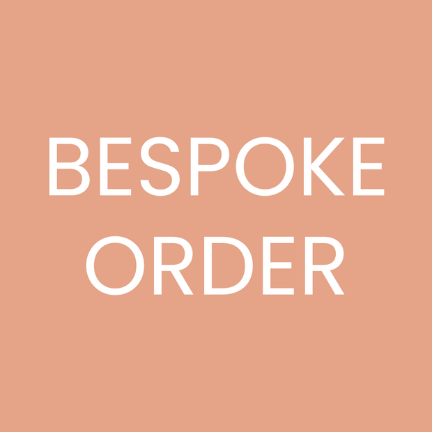 Bespoke order Bespoke order