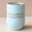 House of Disaster Peanuts I'm Allergic To Mondays Travel Mug with Quote on Side