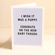 Ohh Deer I Wish It Was A Puppy New Baby Greetings Card Standing On Beige Surface