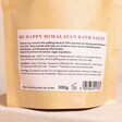 Be Happy Himalayan Bath Salts with Rosemary, Clary Sage & Olive Oil back of label with ingredients