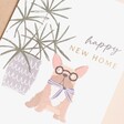 Dog and Plant New Home Greetings Card