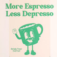 Lune Club More Espresso Less Depresso Unframed A3 Print in Green