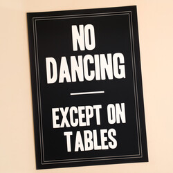 Lune Club No Dancing Except On Tables A3 Print