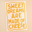 Lune Club Sweet Dreams Are Made Of Cheese Unframed A3 Print in Yellow