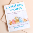 Crystal Tips and Cures Book