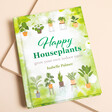 A book on raising houseplants with advice, tips and quotes