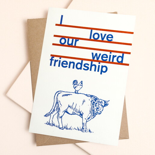 East End Prints I Love Our Weird Friendship Greetings Card East End Prints I Love Our Weird Friendship Greetings Card