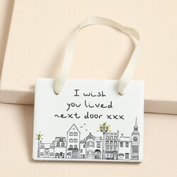 Ceramic Wish You Lived Next Door Quote Hanging Decoration