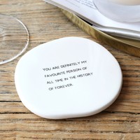 Organic Shape 'Favourite Person' Coaster