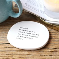 Organic Shape 'Say Yes to Adventure' Coaster