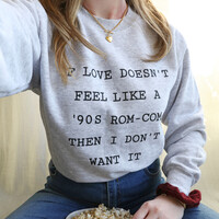 Personalised 'If Love Doesn't Feel Like...' Sweatshirt
