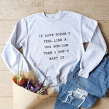 Personalised 'If Love Doesn't Feel Like...' Sweatshirt