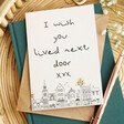 Lisa Angel UK Printed 'Wish You Lived Next Door' Greeting Card