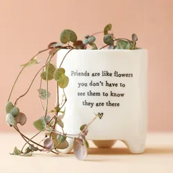 East of India Friends Are Like Flowers Planter