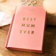 Pink and Gold Best Mum Ever Book
