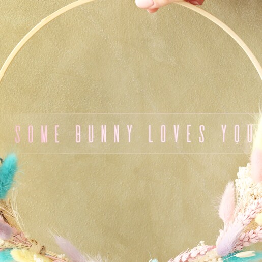 close up of some bunny loves you message on Easter Dried Flower Bamboo Hoop Wreath