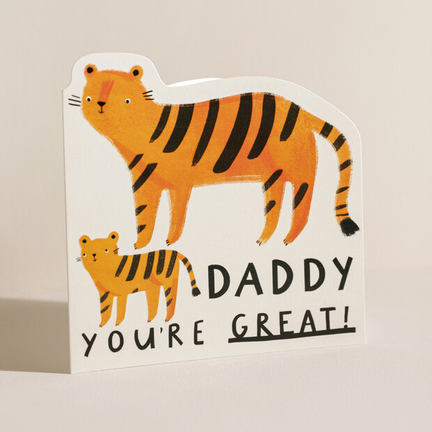 Daddy You're Great Tiger Greetings Card Daddy You're Great Tiger Greetings Card