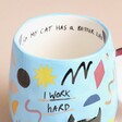 Close up of House of Disaster Small Talk 'I Work Hard' Cat Mug