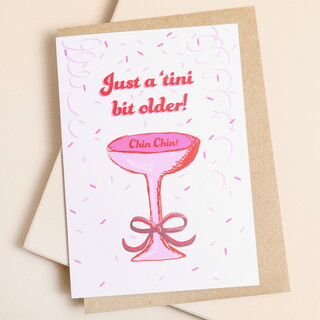 Just a 'Tini Bit Older Greetings Card