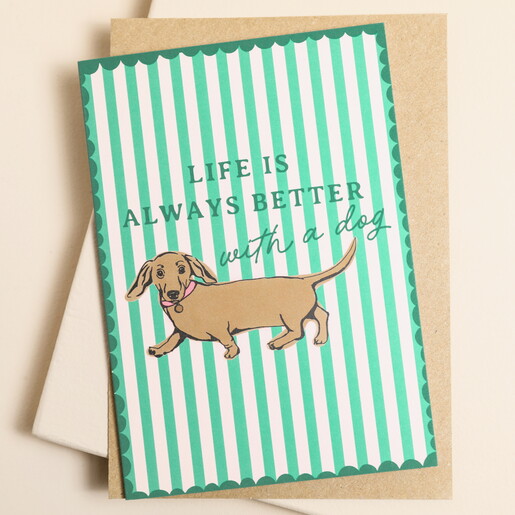 Life is Always Better With a Dog Greetings Card