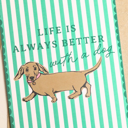 Life is Always Better With a Dog Greetings Card