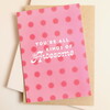 You're All Kinds of Awesome Greetings Card