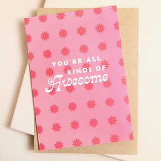 You're All Kinds of Awesome Greetings Card