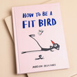 How To Be A Fit Bird Book front cover on a neutral background