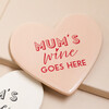 Mum's Wine Goes Here Heart Pink Coaster	Mum's Wine Goes Here Heart Pink Coaster	