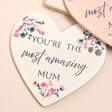 Close Up of Cream You're the Most Amazing Mum Heart Ceramic Coaster