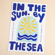 Proper Good In the Sun By the Sea A3 Print