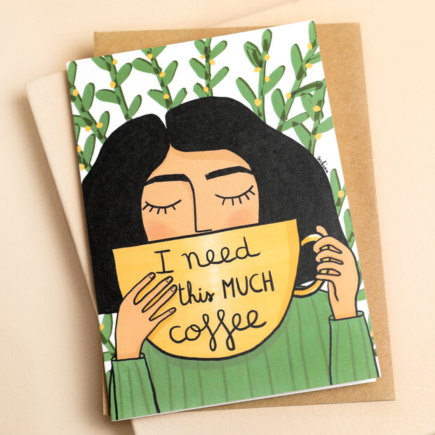 Sakina Saidi I Need This Much Coffee Greetings Card Sakina Saidi I Need This Much Coffee Greetings Card