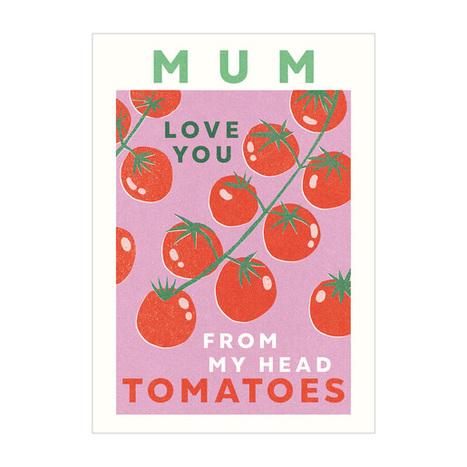 The Art File Love You From My Head To My Tomatoes Mother's Day Card