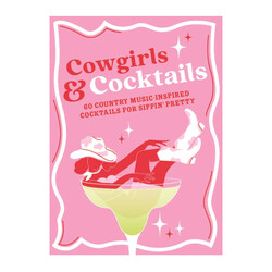 Cowgirls & Cocktails Recipe Book