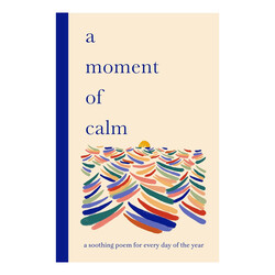 Moment of Calm: A Soothing Poem for Every Day Book