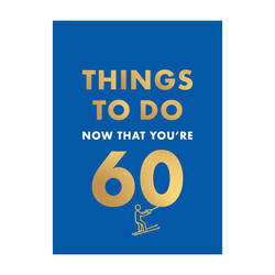 Things To Do Now That You're 60 Book